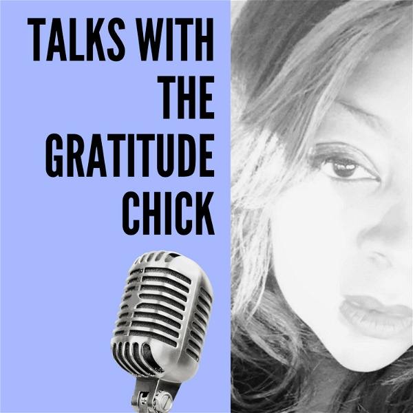 Artwork for Talks with The Gratitude Chick