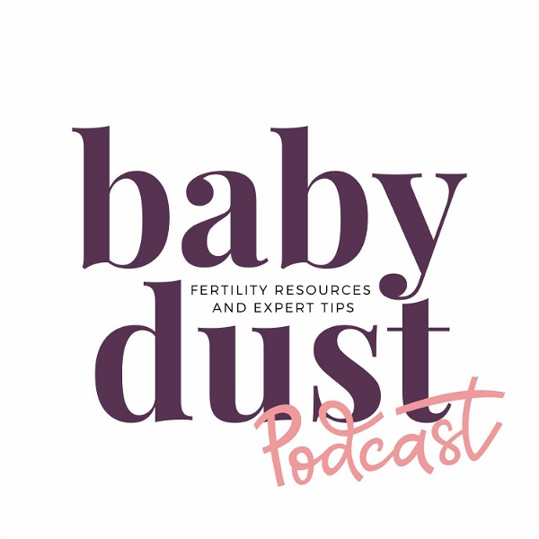 Artwork for Baby Dust Fertility Podcast