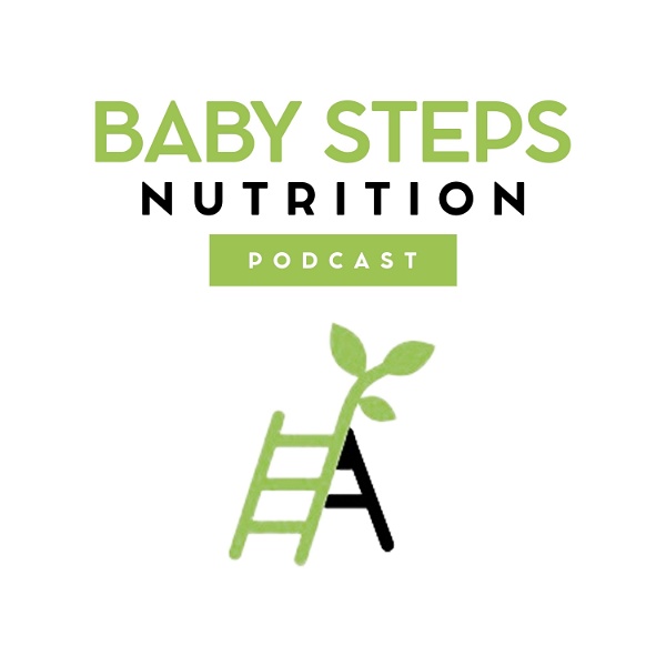 Artwork for Baby Steps Nutrition Podcast