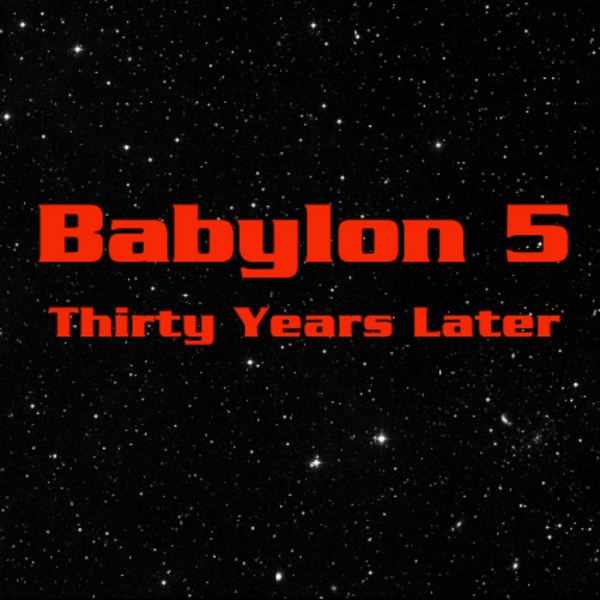Artwork for Babylon 5: 30 Years Later