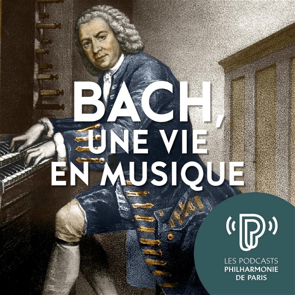 Artwork for Bach, une vie en musique