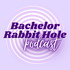 Bachelor Rabbit Hole