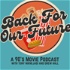 Back For Our Future - A 90's Movie and Music Podcast