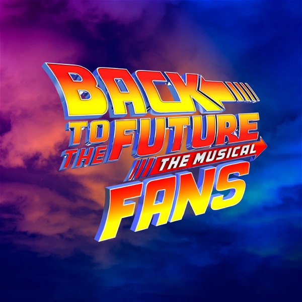 Artwork for Back to the Future The Musical Fans