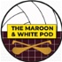 The Maroon And White Pod