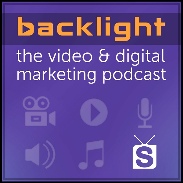 Artwork for Backlight : The Video & Digital Marketing Podcast