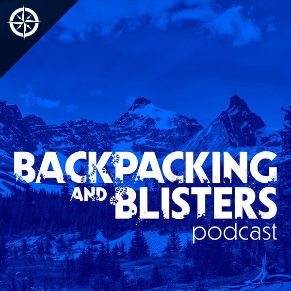 Artwork for Backpacking & Blisters: A Hiking, Backpacking, and Adventure Show