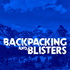 Backpacking & Blisters: A Hiking, Backpacking, and Adventure Show