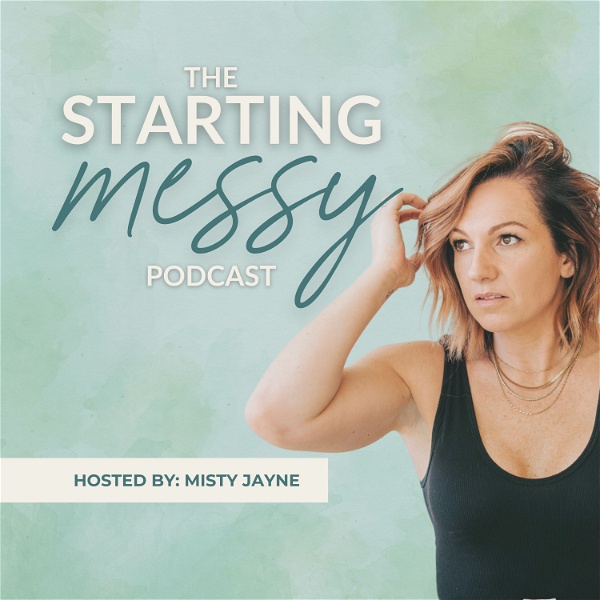 Artwork for The Starting Messy Podcast