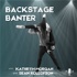 Backstage Banter