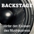Backstage - Hinter den Kulissen des Musikgeschäfts