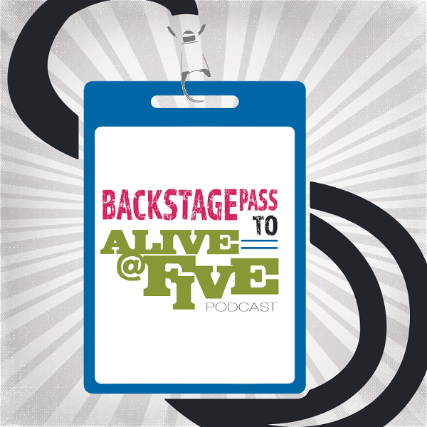 Artwork for Backstage Pass to Alive @ Five Podcast