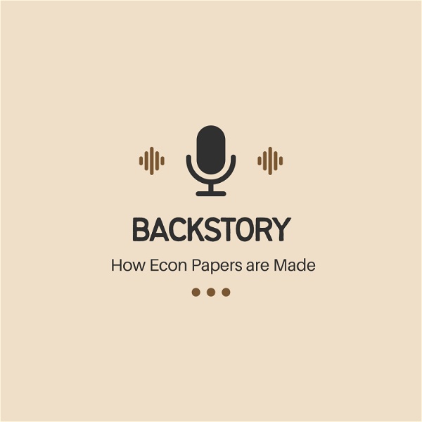 Artwork for Backstory: How Research Papers in Economics Get Made