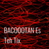 BACOOOTAN Es Teh Tix