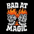 Bad at Magic