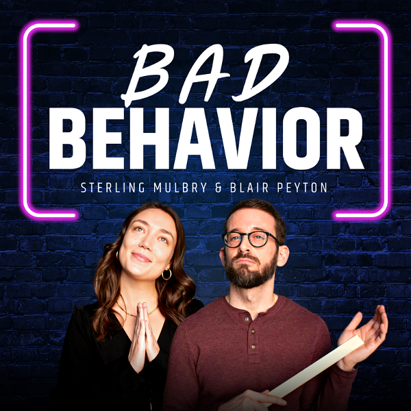 Artwork for Bad Behavior with Sterling Mulbry & Blair Peyton