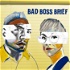 Bad Boss Brief/sub rosa | Audio podcasts