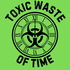 Toxic Waste of Time