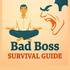 Bad Boss Survival Guide