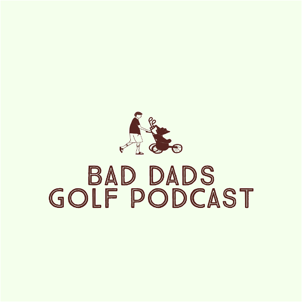 Artwork for Bad Dads Golf Podcast