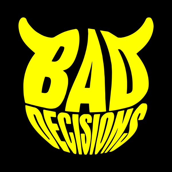 Artwork for Bad Decisions Podcast