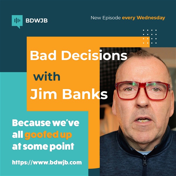Artwork for Bad Decisions With Jim Banks