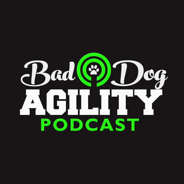 Artwork for Bad Dog Agility Podcast