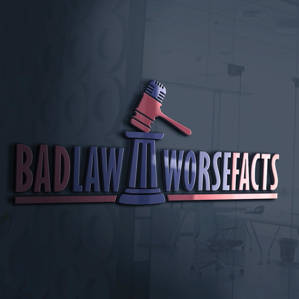 Artwork for Bad Law Worse Facts