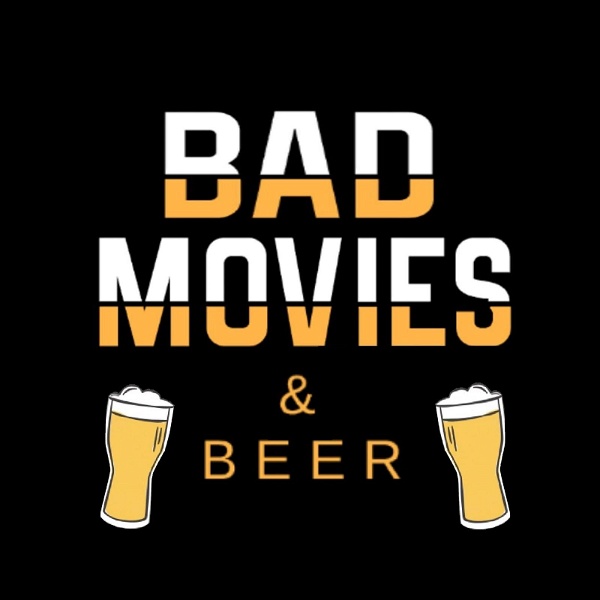 Artwork for Bad Movies & Beer
