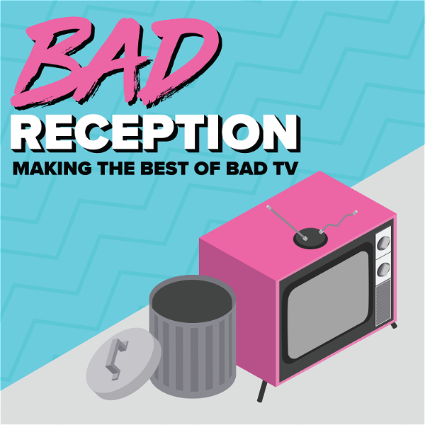 Artwork for Bad Reception: Making the Best of Bad TV