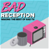 Bad Reception: Making the Best of Bad TV
