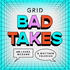 Bad Takes