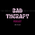 Bad Therapy