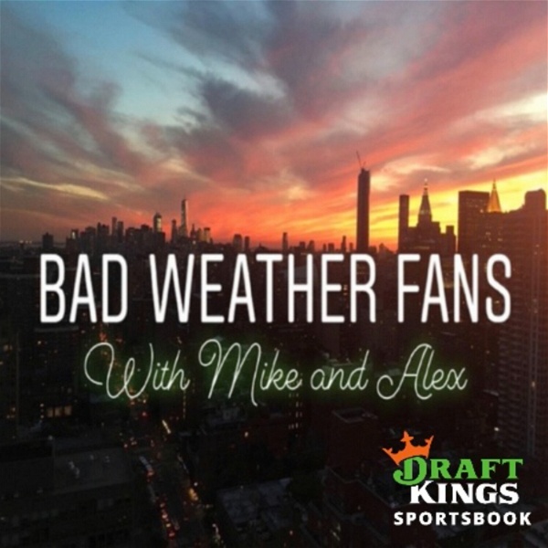 Artwork for Bad Weather Fans With Mike And Alex