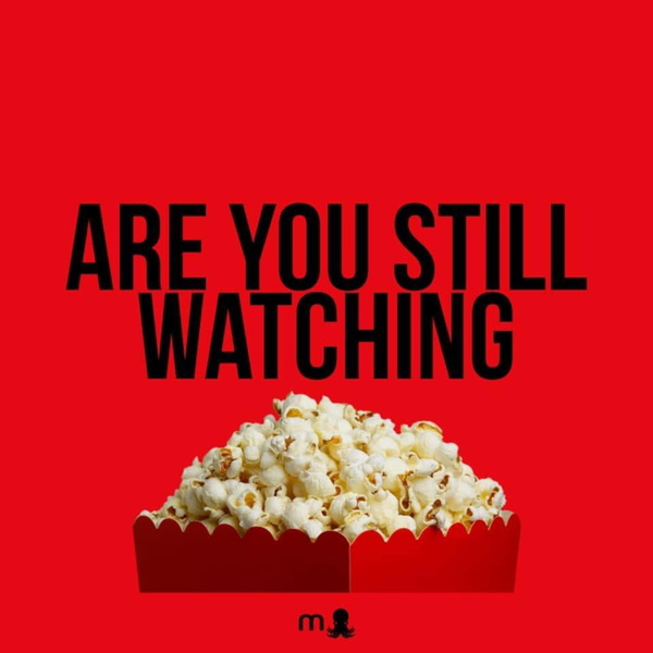 Artwork for Are You Still Watching
