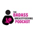 Badass Breastfeeding Podcast