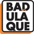 Badulaque Podcast