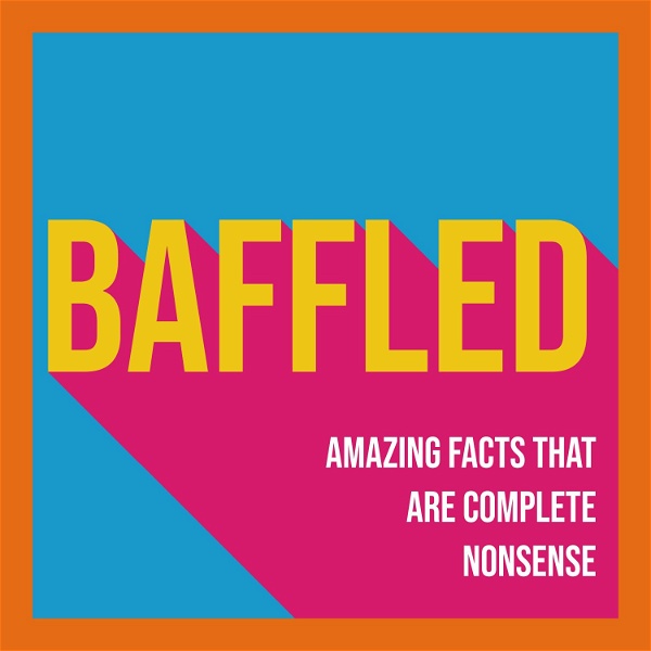 Artwork for Baffled: Amazing Facts That Are Complete Nonsense