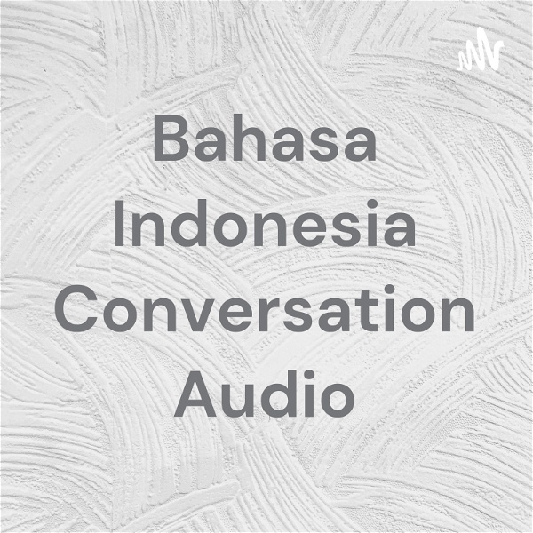 Artwork for Bahasa Indonesia Conversation Audio