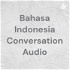 Bahasa Indonesia Conversation Audio