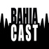 BahiaCast