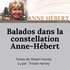 Balados dans la constellation Anne-Hébert