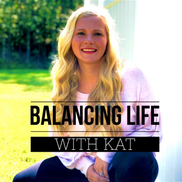 Artwork for Balancing Life With Kat