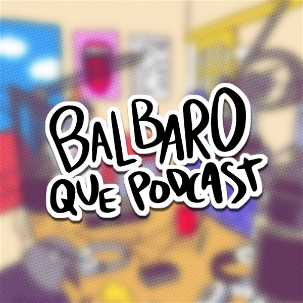 Artwork for Balbaro Que Podcast