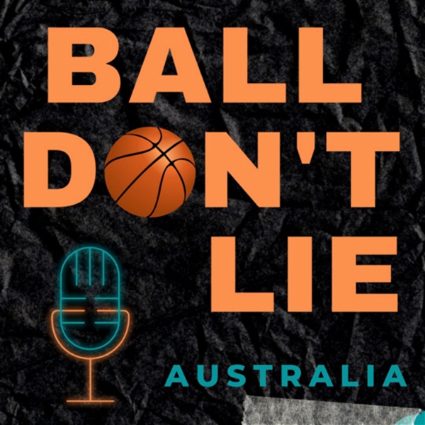 Artwork for Ball Don’t Lie Australia with Mal and special Guests
