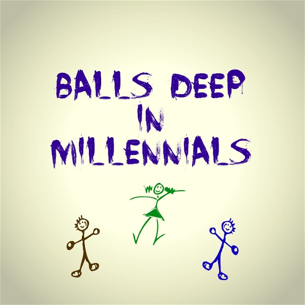 Artwork for Balls Deep in Millennials