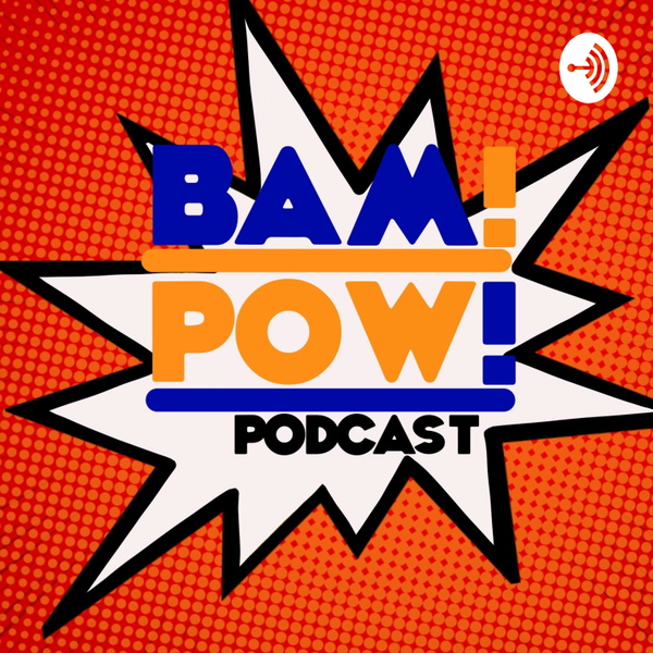 Artwork for Bam Pow Podcast