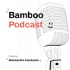 Bamboo - Alessandro Candusso Podcast