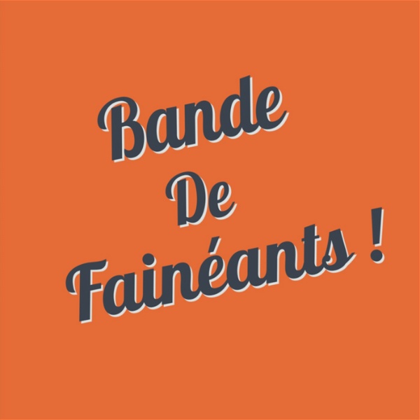 Artwork for Bande De Fainéants !