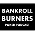 Bankroll Burners